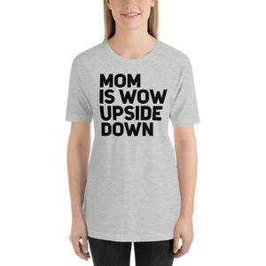 Mom is Wow upside Down TeeShirt