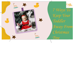 7 Ways To Keep Your Toddler Away From Christmas Tree