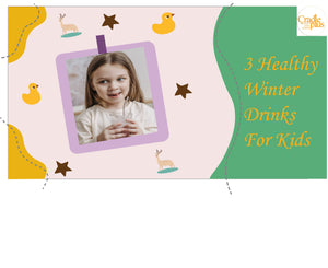 3 Healthy Winter Drinks For Kids