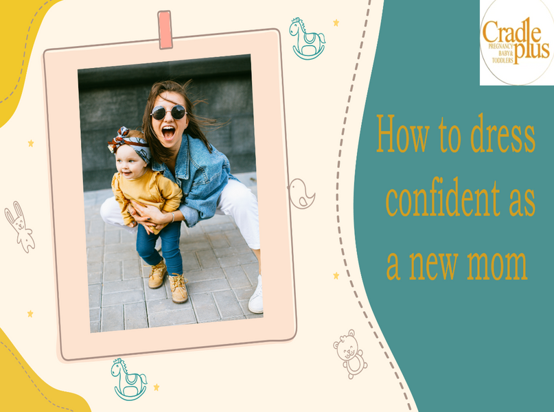 7 Killer Tips to Dress Confidently and Smartly as a Recent Mother