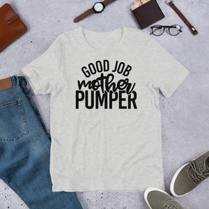 Good Job Mother Pumper TeeShirt