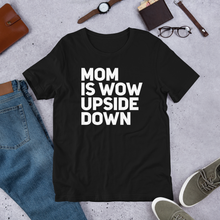 Mom Is Wow Upside Down TeeShirt