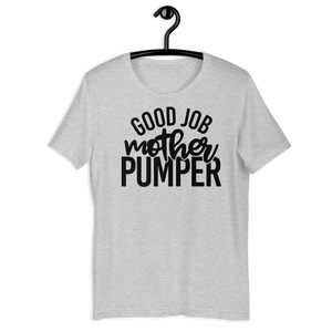 Good Job Mother Pumper TeeShirt