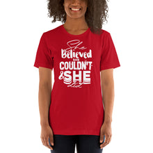 She Believed She Couldn't & She Did TeeShirt